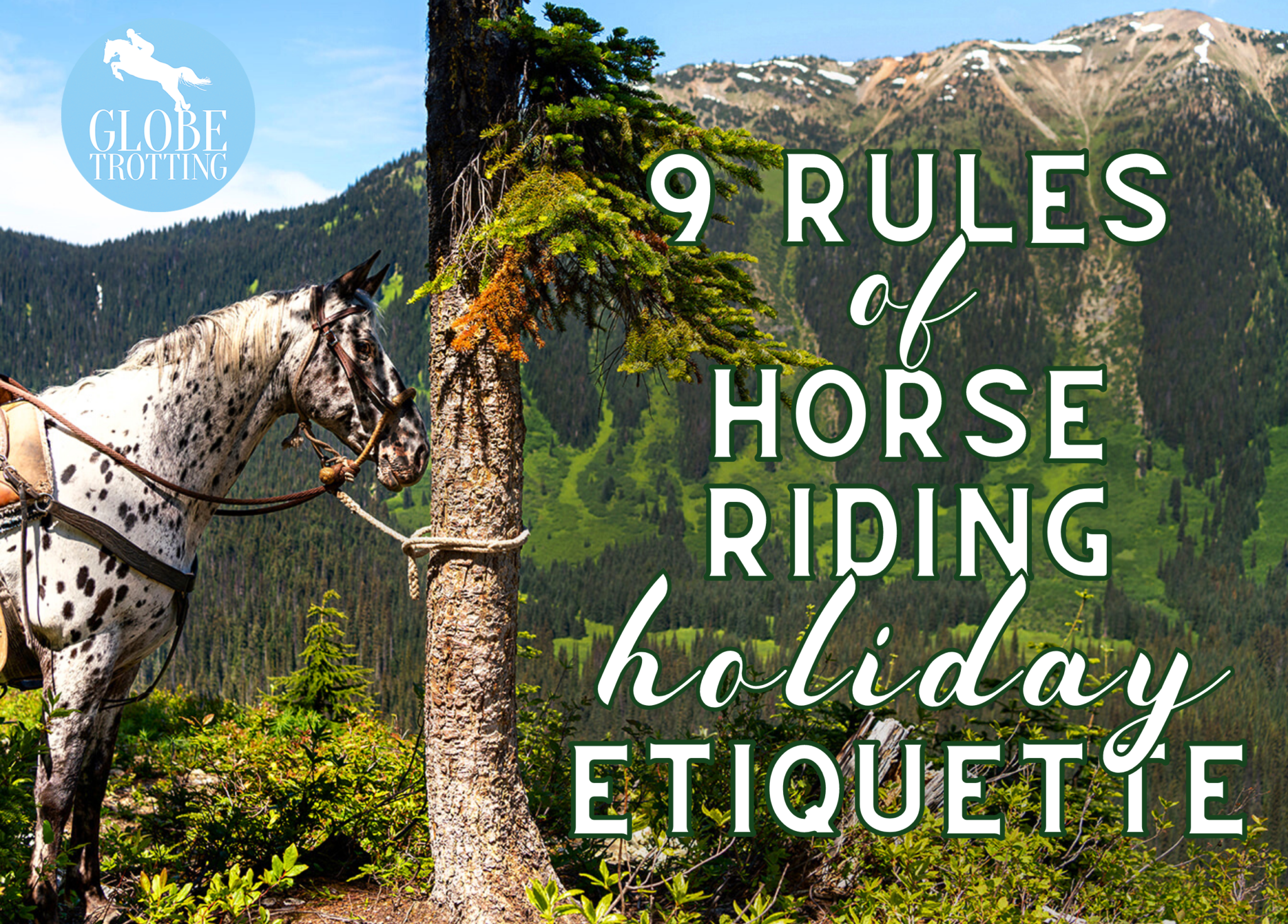 Horse Riding Holiday Etiquette - Globetrotting horse riding holidays